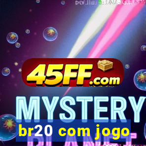 br20 com jogo